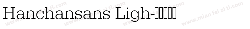 Hanchansans Ligh字体转换